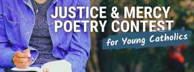 Justice and Mercy Poetry Contest for Young Catholics